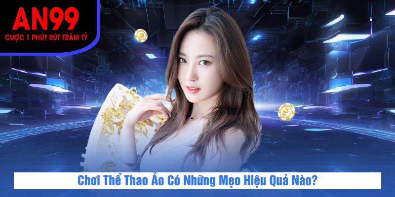 Chơi Thể Thao Ảo Có Những Mẹo Hiệu Quả Nào?