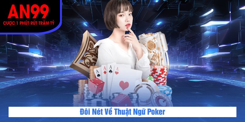 Đôi Nét Về Thuật Ngữ Poker