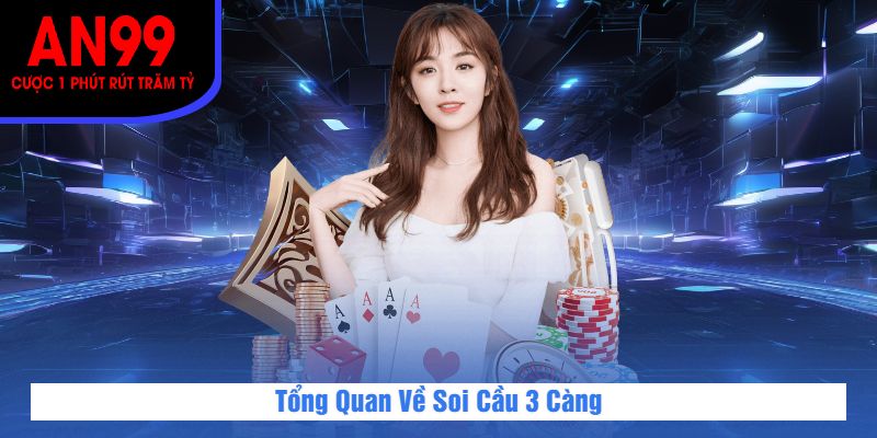 Tổng Quan Về Soi Cầu 3 Càng